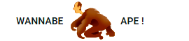 :WannabeApe: